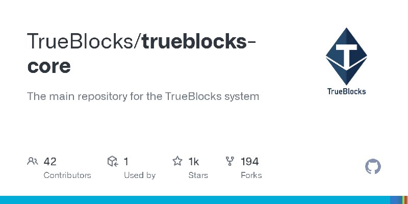 GitHub - TrueBlocks/trueblocks-core: The main repository for the TrueBlocks system