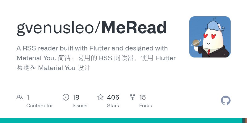 GitHub - gvenusleo/MeRead: A RSS reader built with Flutter and designed with Material You. 简洁、易用的 RSS 阅读器，使用 Flutter 构建和 Material…