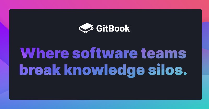 GitBook - Where software teams break knowledge silos.