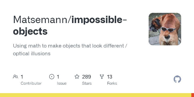 GitHub - Matsemann/impossible-objects: Using math to make objects that look different / optical illusions