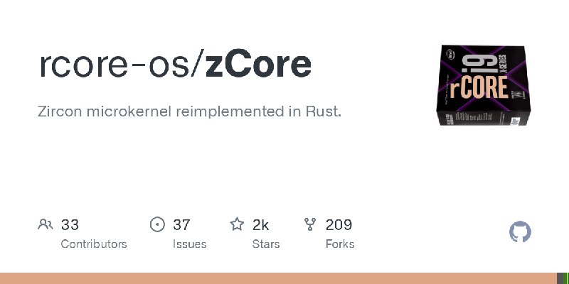 GitHub - rcore-os/zCore: Zircon microkernel reimplemented in Rust.