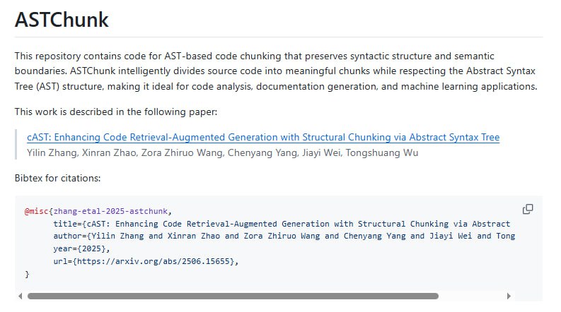 基于抽象语法树（AST）的代码分块工具，让代码分析和机器学习更高效支持Python、Java、C#、TypeScript等多种语言；自动解析并保留语法结构，生成有意义的代码块；可自定义分块参数，灵活满足不同需求astchunk | #工具基于抽象语法树（AST）的代码分块工具，让代码分析和机器学习更高效支持Python、Java、C#、TypeScript等多种语言；自动解析并保留语法结构，生成有意义的代码块；可自定义分块参数，灵活满足不同需求astchunk | #工具