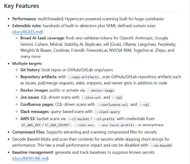 Kingfisher：极致高速的多源秘密检测与实时验证利器，助力代码安全全方位护航  • Rust语言打造，结合Intel硬件加速Hyperscan正则引擎与Tree-Sitter语言感知解析，实现多线程超高速扫描  • 内置数百条规则，支持自定义YAML规则，覆盖20+编程语言和各类云服务、AI SaaS、DevOps工具的密钥与令牌检测  • 支持扫描多种目标：本地Git仓库、GitHub/GitLab组织与用户、仓库工件（issue、PR、wiki等）、Docker镜像、Jira问题、Confluence页面、Slack消息及AWS S3桶  • 实现压缩包内文件解压扫描、Base64内容检测，结合活跃凭证的云API实时验证，精准识别有效密钥  • 灵活的基线管理，支持已知秘密抑制，确保只报警新增风险，提升排查效率  • 多平台支持，提供macOS、Linux、Windows原生二进制，方便集成CI/CD流水线与安全审计流程  • 丰富CLI参数，支持扫描路径过滤、性能统计、输出JSON/SARIF等多格式报告，满足企业级安全合规需求  • 自动版本检测与一键自更新，保障工具长期高效稳定运行  Kingfisher以极致性能与多源覆盖打破传统秘密扫描局限，成为现代云原生与多团队环境下不可或缺的安全利器