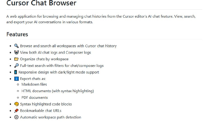 Cursor Chat Browser：轻松管理Cursor编辑器AI聊天记录支持多种格式导出聊天记录，包括Markdown、HTML和PDF；全文搜索功能，快速定位聊天内容；自动检测工作区路径，无缝适配不同操作系统Cursor Chat Browser：轻松管理Cursor编辑器AI聊天记录支持多种格式导出聊天记录，包括Markdown、HTML和PDF；全文搜索功能，快速定位聊天内容；自动检测工作区路径，无缝适配不同操作系统