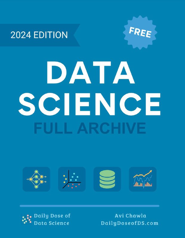 《Daily Dose of Data Science archive》 | #电子书本书是由Avi Chawla编写的一份数据科学和机器学习领域的免费资源