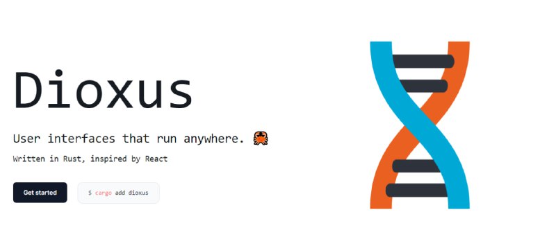 Dioxus：可在任何地方运行的用户界面Dioxus 是一个库，用于使用 Rust 编程语言构建快速、可扩展和健壮的用户界面