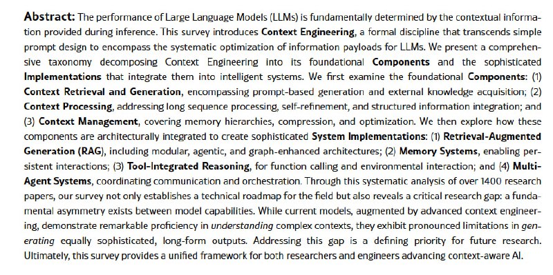 A Survey of Context Engineering for Large Language Models：大型语言模型（LLM）性能的核心驱动力源自上下文信息的设计与管理，Context Engineering作为一门新兴且系统化的学科，正在重塑智能系统的构建范式