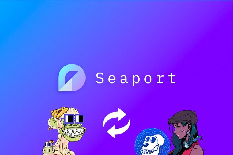 Opensea 推出了 Seaport 协议，用于更安全有效地买卖 NFT