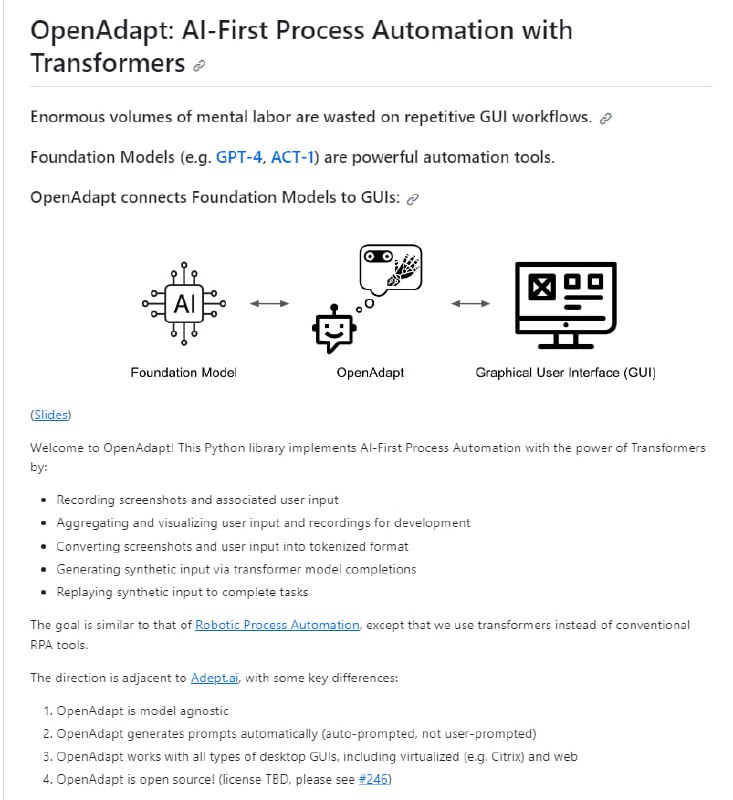 OpenAdapt: 一个开源工具，旨在实现基于 Transformers 的 AI-First 过程自动化，将 Foundation Models（如 GPT-4 和 ACT-1）连接到 GUIs，OpenAdapt 可以记录屏幕截图和用户输入，可视化用户输入和记录，将它们转换为标记格式，并生成合成输入以完成任务