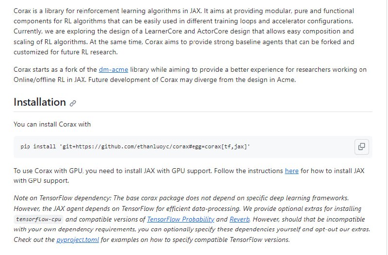 Corax: Core RL in JAX：JAX强化学习算法库它旨在为 RL 算法提供模块化、纯功能性组件，可以轻松地用于不同的训练循环和加速器配置