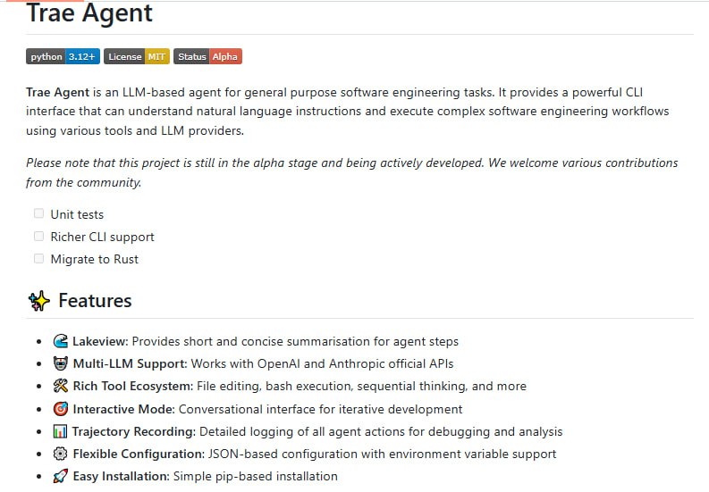 Trae Agent：基于LLM的软件工程任务Agent，用自然语言指令执行复杂工程流程 支持多LLM（OpenAI和Anthropic）；丰富的工具生态系统，涵盖文件编辑、命令执行等；自动记录详细轨迹，方便调试和分析Trae Agent：基于LLM的软件工程任务Agent，用自然语言指令执行复杂工程流程 支持多LLM（OpenAI和Anthropic）；丰富的工具生态系统，涵盖文件编辑、命令执行等；自动记录详细轨迹，方便调试和分析