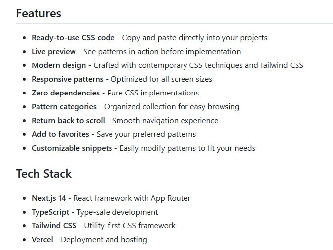PatternCraft：专业级背景图案与渐变资源库，助力网站与应用界面设计升级：• 超过100+现代CSS背景图案和渐变代码，支持即时复制粘贴，兼容Tailwind CSS与JSX环境  • 设计风格时尚，响应式自适应，适合React、Next.js、Vue、Angular等主流前端框架  • 零依赖纯CSS实现，无需额外库，性能优异，跨浏览器兼容性强  • 实时预览功能，便于快速筛选与定制，支持收藏喜爱样式，提升开发效率  • 结构清晰，分类细致，方便查找渐变、几何、装饰、效果等多种风格背景  • 可通过调整渐变色值、尺寸、层叠顺序等轻松自定义，满足多样化视觉需求  • 基于Next.js 14、TypeScript与Tailwind CSS构建，Vercel全程托管，保证速度与稳定性  • 开源MIT协议，社区活跃，支持贡献新图案，持续丰富设计资源库  将设计与开发无缝结合，提升项目品质与体验，节省重复造轮子时间