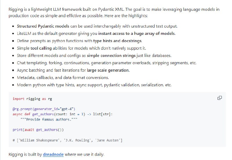 Rigging-轻量级LLM交互框架：简化生产代码中语言模型的应用，提供结构化Pydantic模型与非结构化文本输出的互操作性，支持LiteLLM等语言模型，定义提示为Python函数，支持异步批处理和快速迭代，适用于大规模生成任务 | #框架