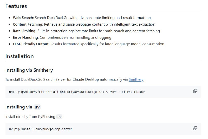 Duckduckgo-mcp-server：通过DuckDuckGo提供强大网页搜索能力的Model Context Protocol (MCP) 服务器每分钟最多30次搜索请求的高级速率限制；智能内容提取，去除广告和无关内容；为大型语言模型优化的结果格式化