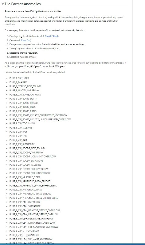 Pure是一个静态分析文件格式检查器，可检查 ZIP 文件是否存在危险的压缩率、规范偏差、恶意存档签名、不匹配的本地和中央目录标题、不明确的 UTF-8 文件名、目录和符号链接遍历、无效的 MS-DOS 日期、重叠的标题、上溢、下溢、稀疏、意外缓冲区溢出等