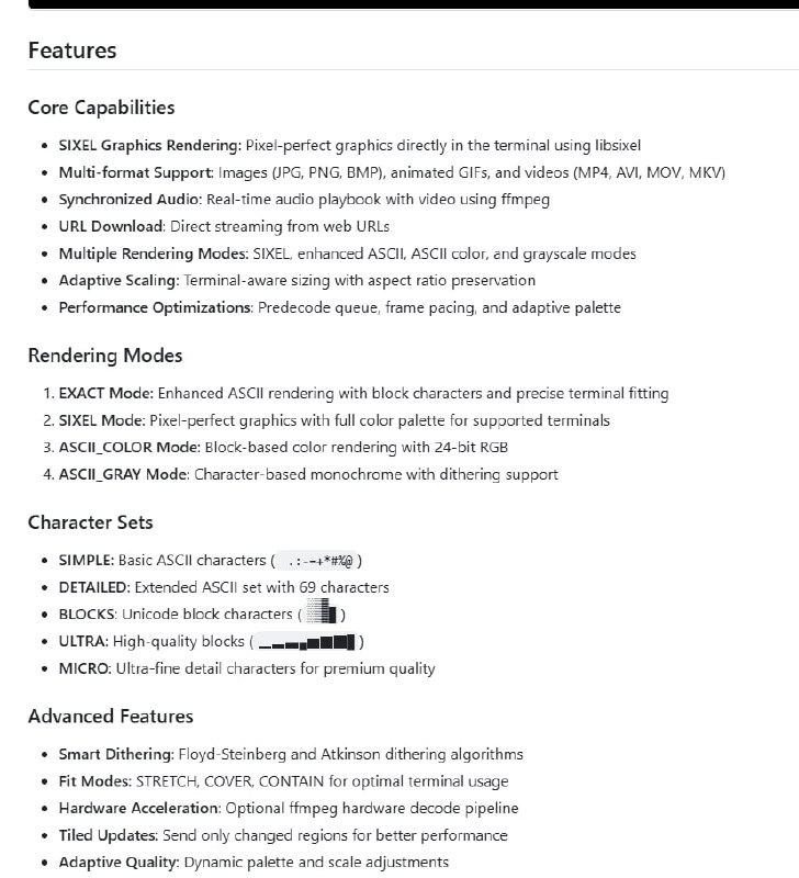 Sakura：极简高性能终端多媒体渲染库，支持图片、GIF、视频的 SIXEL 及多种 ASCII 模式渲染，带来突破传统终端显示限制的视觉体验• 核心能力    - 原生 SIXEL 图形渲染，像素级还原，支持 JPG/PNG/BMP 图片，GIF 动画和 MP4/AVI/MOV/MKV 视频    - 实时音视频同步播放，基于 ffmpeg，保证流畅同步体验    - 直接 URL 流式下载播放，无需本地缓存，支持多种网络资源    - 多样渲染模式：SIXEL、EXACT（增强 ASCII）、ASCII_COLOR（24-bit 彩色）、ASCII_GRAY（灰度字符）    - 智能自适应终端尺寸，保持画面纵横比和清晰度    - 性能优化：预解码队列、多线程帧调度、动态调色板、差异区域更新减少绘制开销  • 高级特性    - 多种字符集支持，从基础 ASCII 到超细微块字符，提升细节表现力    - Floyd-Steinberg & Atkinson 抖动算法，细腻还原图像层次    - 硬件加速解码管线可选，提升大视频处理效率    - 灵活缩放模式（STRETCH、COVER、CONTAIN）满足不同终端布局需求    - 可配置的预缓冲帧数与队列大小，平衡延迟与流畅度  • 技术架构    - 基于现代 C++，核心依赖 OpenCV（图像解码处理）、libsixel（高质量 SIXEL 编码）、cpr（HTTP 请求）、ffmpeg（音视频同步）    - 支持多平台包管理与构建，包括 Ubuntu、Arch Linux、macOS 及 NixOS flakes 配置  • 未来规划涵盖错误处理、单元测试、GPU 加速、WebM 支持、实时流输入与插件架构，具备长期演进潜力  Sakura 打破传统终端多媒体限制，融合高性能渲染与灵活配置，是开发者探索终端视觉表现和多媒体交互的利器