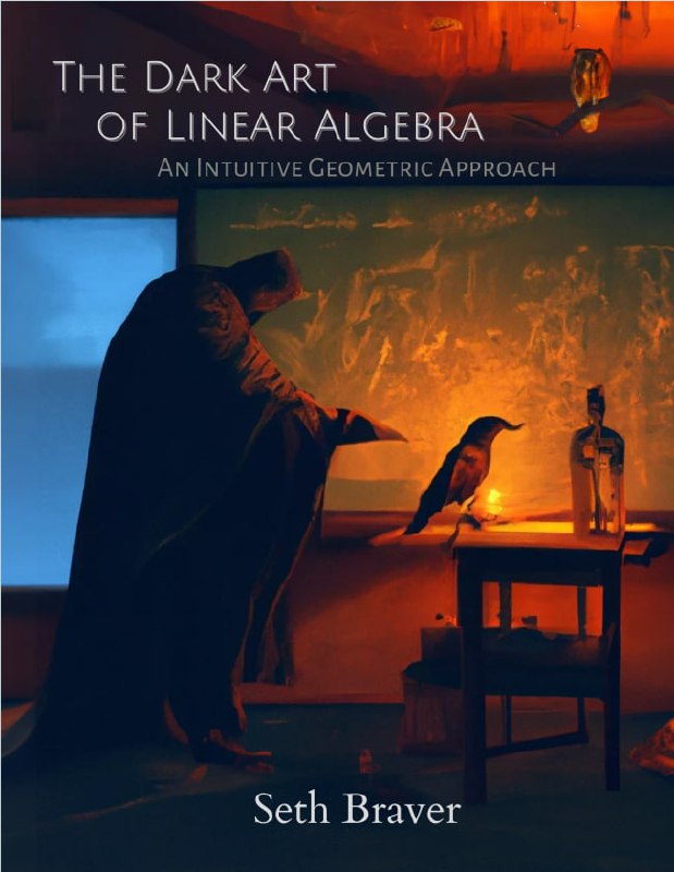 《线性代数的黑暗艺术》（The Dark Art of Linear Algebra） | #电子书 | 以下提到的书籍均可在评论区下载一本出版于2023年4月29日的线性代数书籍，书名看着有点唬人，但对初学者很友好，特别适合作为学习线代的第一本读物
