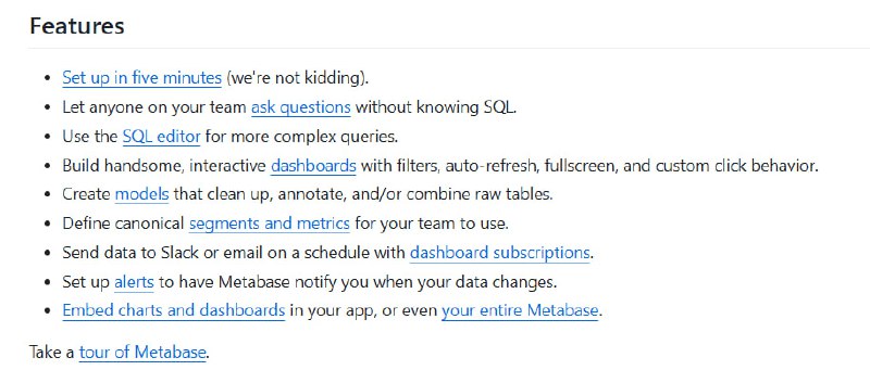 Metabase：一款人人可用的开源商业智能与嵌入式分析工具，助力企业轻松驾驭数据📊 | #工具• 5分钟极速部署，无需SQL基础，任何团队成员均可直接提问与洞察数据  • 内置强大SQL编辑器，支持复杂查询与数据模型构建，规范指标与分段管理  • 交互式仪表盘支持过滤、自动刷新、全屏及自定义点击行为，数据可视化更高效  • 支持Slack和邮件定时推送数据报告，实时告警触发，保持业务洞察不间断  • 可嵌入图表与仪表盘于自有应用，实现无缝数据集成与展现  • 支持主流数据库（Postgres、MySQL等）及丰富社区驱动，灵活兼容多数据源  • 开源AGPL协议，兼顾免费自托管与商业版，社区活跃，持续迭代升级  • 提供完善开发者文档和API，便于二次开发与深度集成，打造专属分析方案  • 云端版含安全审计、备份和运维支持，满足企业级安全合规需求  深度洞察数据本质，降低使用门槛，提升决策效率，Metabase是企业数据驱动转型的理想伙伴