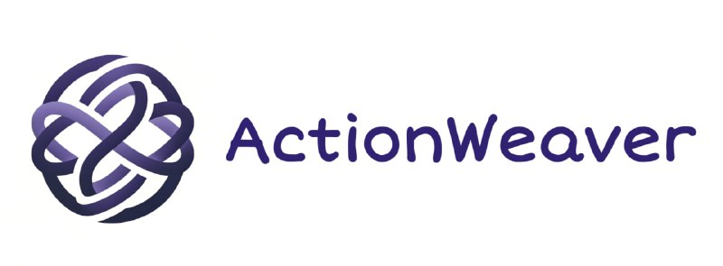 ActionWeaver：AI应用框架，使LLM函数调用更加简便 | #框架