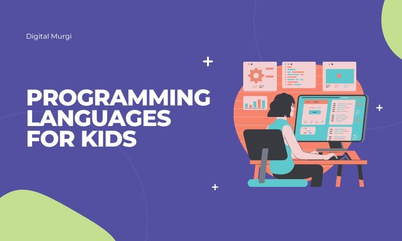 2022年适合儿童的10种编程语言习编程语言取决于孩子们的能力