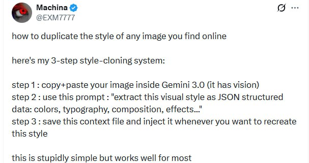 如何复制任意网络图片的风格？Machina分享了一个3步风格克隆法，简单高效：1. 把图片复制粘贴到Gemini 3.0（带视觉识别功能）  2. 用提示词：“提取此视觉风格为JSON结构化数据：颜色、字体、构图、特效……（extract this visual style as JSON structured data: colors, typography, composition, effects...）”  3. 保存这个上下文文件，随时注入，轻松复刻风格这套方法让设计风格变成了“可携带的文件”，大大降低了非设计师的门槛，真正实现风格的“数字复制”